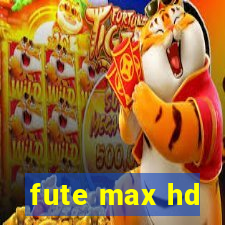 fute max hd